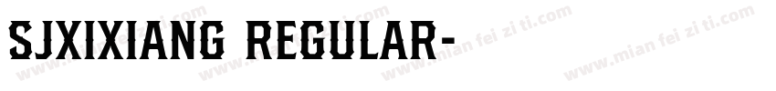 SJxixiang Regular字体转换